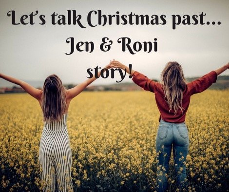 Jen & Ronnie talk Christmas past Two women in field of flowers raising arms
